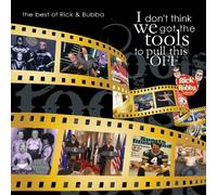 Rick & Bubba - I Dont Think Have We Got The Tools to Pull This