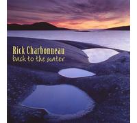 Rick Charbonneau - Back to The Water