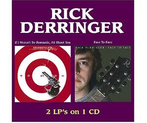 Rick Derringer - If I Weren't So Romantic, I'd Shoot You