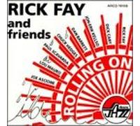 Rick Fay & Friends - Rolling on