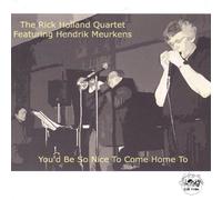 Rick Holland - You'd Be So Nice Come Home to