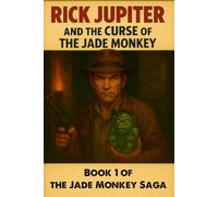 Rick Jupiter and the Curse of the Jade Monkey: Book 1 of the Jade Monkey Saga