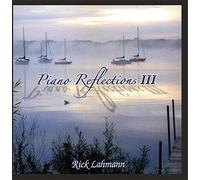 Rick Lahmann - Piano Reflections, Vol. 3