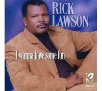 Rick Lawson - I Wanna Have Some Fun