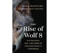 Rick McIntyre The Rise of Wolf 8 (Poche) Alpha Wolves of Yellowstone Series