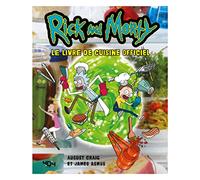 Rick & Morty - Le livre de cuisine officiel - 50 recettes originales