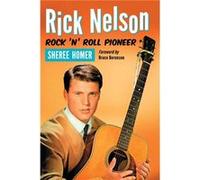 Rick Nelson Rock n Roll Pioneer - Sheree Homer - McFarland amp Co Inc - Livre en Anglais - Paperback Sheree HomerSheree Homer (Auteur)
