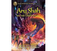 Rick Riordan Presents: Aru Shah And The Nectar Of Immortality-A Pandava Novel Book 5