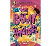Rick Riordan Presents: Sal And Gabi Break The Universe-A Sal And Gabi Novel, Book 1