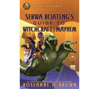 Rick Riordan Presents: Serwa Boateng's Guide To Witchcraft And Mayhem