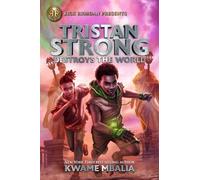Rick Riordan Presents Tristan Strong Destroys the World (A Tristan Strong Novel, Book 2)
