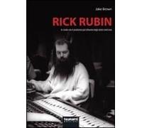 Rick Rubin. In Studio Con Il Produttore Più Influente Degli Ultimi Trent'anni