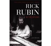 Rick Rubin In The Studio by Jake Brown Jake Brown (Auteur)