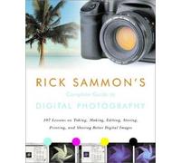 Rick Sammon's Complete Guide To Digital Photography