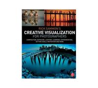 Rick Sammon's Creative Visualization For Photographers