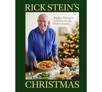 Rick Stein's Christmas: Recipes, Memories & Stories for the Festive Season