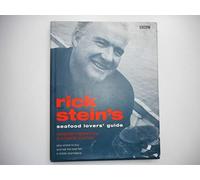 Rick Stein – Guide des amateurs de fruits de mer – Recettes inspirées d'un voyage côtier