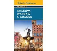 Rick Steves Snapshot Kraków, Warsaw & Gdansk (Eighth Edition)