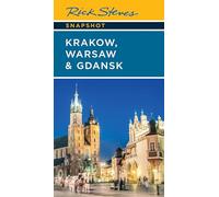 Rick Steves Snapshot Krakow, Warsaw & Gdansk (Seventh Edition)