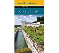 Rick Steves Snapshot Loire Valley (Sixth Edition)
