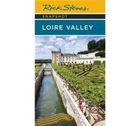 Rick Steves Snapshot Loire Valley (Sixth Edition)