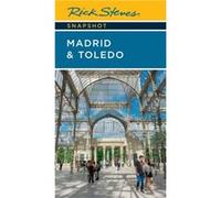 Rick Steves Snapshot Madrid Toledo Seventh Edition by Rick Steves Rick Steves (Auteur)