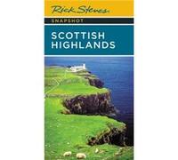 Rick Steves Snapshot Scottish Highlands Third Edition by Rick Steves Rick Steves (Auteur)