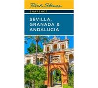 Rick Steves Snapshot Sevilla, Granada & Andalucia (Seventh Edition)