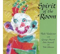 Rick Vandivier - Spirit of The Room