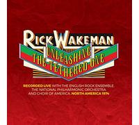 Rick Wakeman - Unleashing The Tethered One [Import]