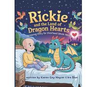 Rickie and the Land of Dragon Hearts: A Coloring Story for Childhood Cancer Heroes