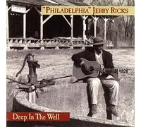 Ricks, 'philadelphia' Jerry - Deep in The Well
