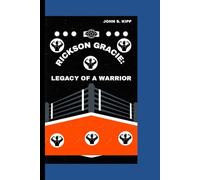 RICKSON GRACIE:: Legacy of a Warrior