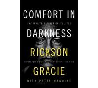 Rickson Gracie Peter Maguire Comfort in Darkness (Relié)