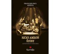 Ricky Amigos Story Les inventeurs du flamenco-rock - François-Paul Maïsto - Spinelle Eds - broché - Biographie