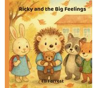 Ricky and the Big Feelings: Helping Kids Understand, Express, and Manage Emotions through Playful Adventures