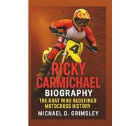 Ricky Carmichael Biography: The GOAT Who Redefined Motocross History