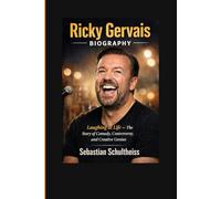 Ricky Gervais Biography in: Laughing at Life - The Story of Comedy, Controversy, and Creative Genius