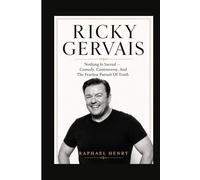 RICKY GERVAIS: Nothing Is Sacred - Comedy, Controversy, And The Fearless Pursuit Of Truth