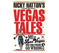 Ricky Hatton's Vegas Tales: the last book from the late, great boxer