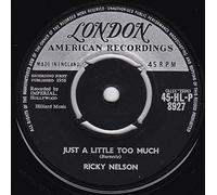 Ricky Nelson - Just A Little Too Much / Sweeter Than You