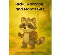 Ricky Raccoon and Mom's Gift - Children's book: A Heartwarming Story About Friendship, Kindness, and the Joy of Giving