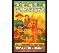 Ricky, Ray & Rusty in the Land of Pharaohs: Pyramids, Bible Archeology & Camels