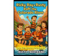 Ricky, Ray & Rusty Raft the Colorado River