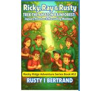 Ricky, Ray & Rusty Trek the Amazon Rainforest: Jaguars, Piranhas & Marauding Monkeys