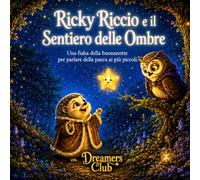 Ricky Riccio e il sentiero delle ombre: una fiaba della buonanotte per parlare della paura ai più piccoli