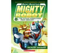 Ricky Ricotta's Mighty Robot vs. the Mutant Mosquitoes from Mercury (Ricky Ricotta's Mighty Robot #2)