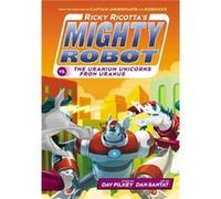 Ricky Ricotta'S Mighty Robot Vs The Uranium Unicorns From Uranus (Paperback) Dav Pilkey, Dan Santat (Auteur)