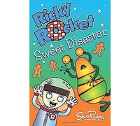 Ricky Rocket - Sweet Disaster: Has Ricky Poisoned The New Neighbour's Kids! - Perfect For Newly Confident Readers