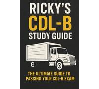 Ricky’s CDL B Study Guide